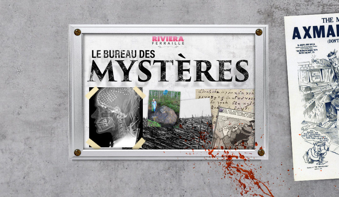 « Le Bureau des Mystères » 3 – Tueur à la Hache, Lettre du Diable, Tunguska, MK Ultra