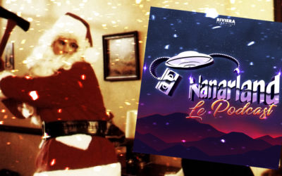 Nanarland, Le Podcast : Dans la Hotte du Pire Noël !