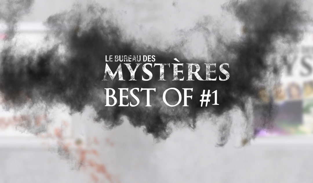 Le Bureau des Mystères : Best Of #1